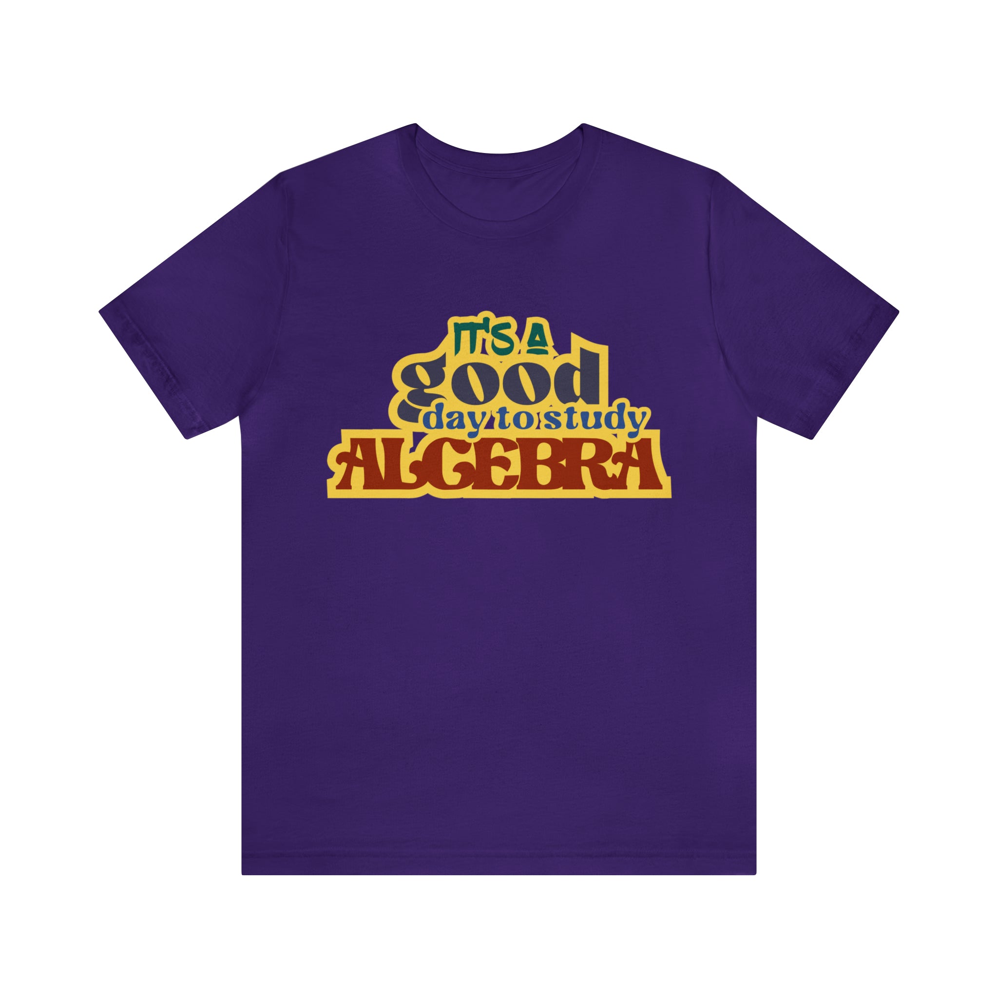 It's a Good Day to Algebra Science | School Unisex T-Shirt
