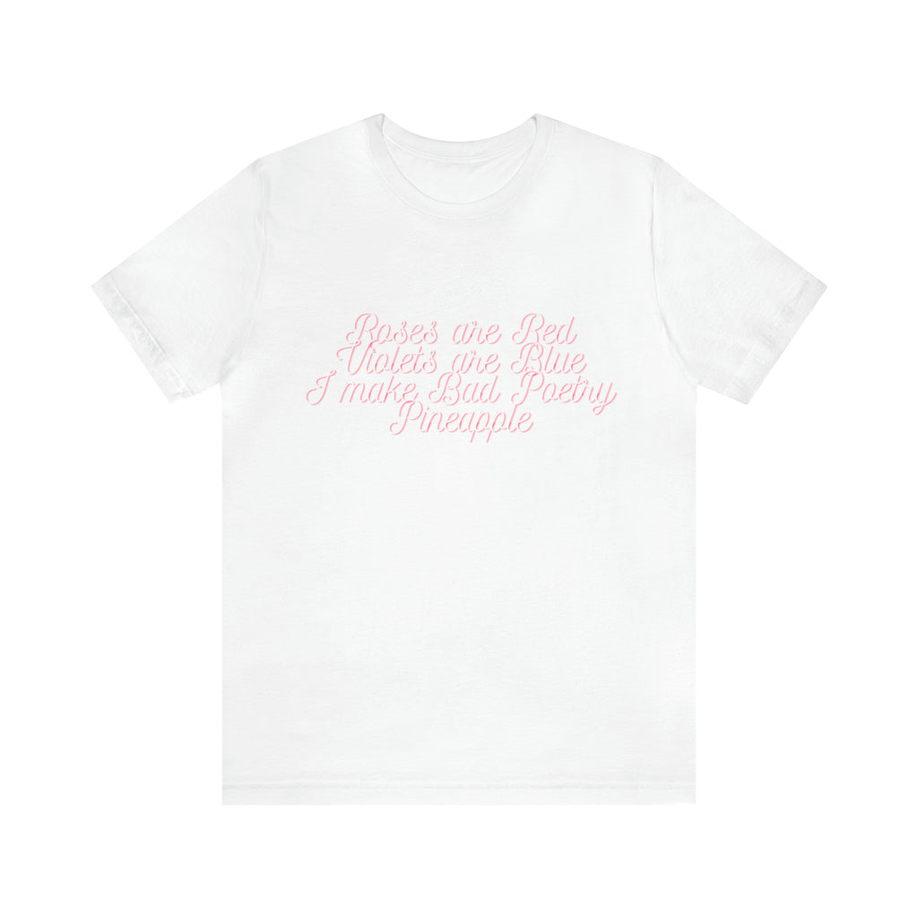 Roses Are Red Violets Are Blue Poetry Shirt | Bad Poem T-Shirt