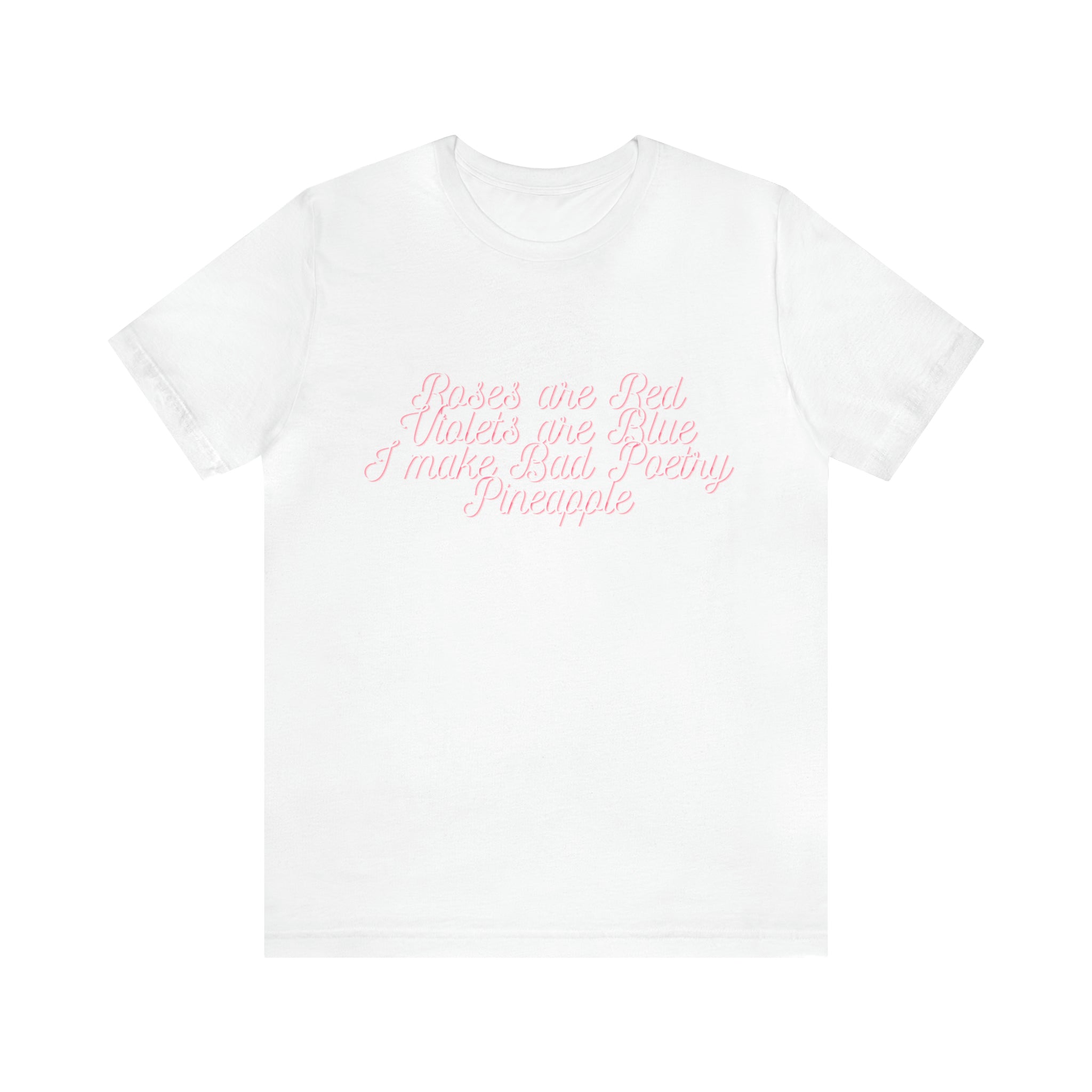 Roses Are Red Violets Are Blue Poetry Shirt | Bad Poem T-Shirt