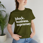 Black Business Supremacy Shirt 2 | Support Black Businesses Unisex T-Shirt