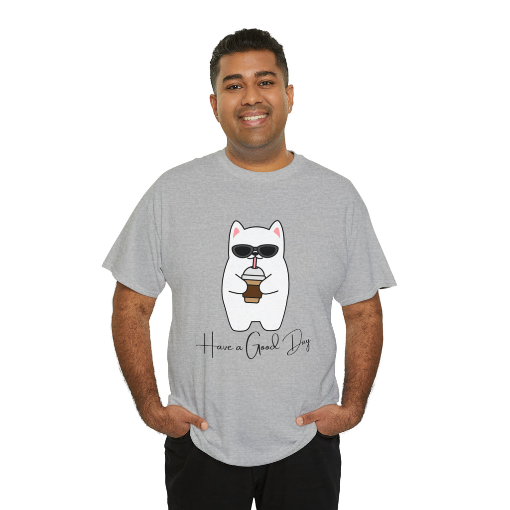 Have A Good Day | Cat Lovers Unisex T-Shirt