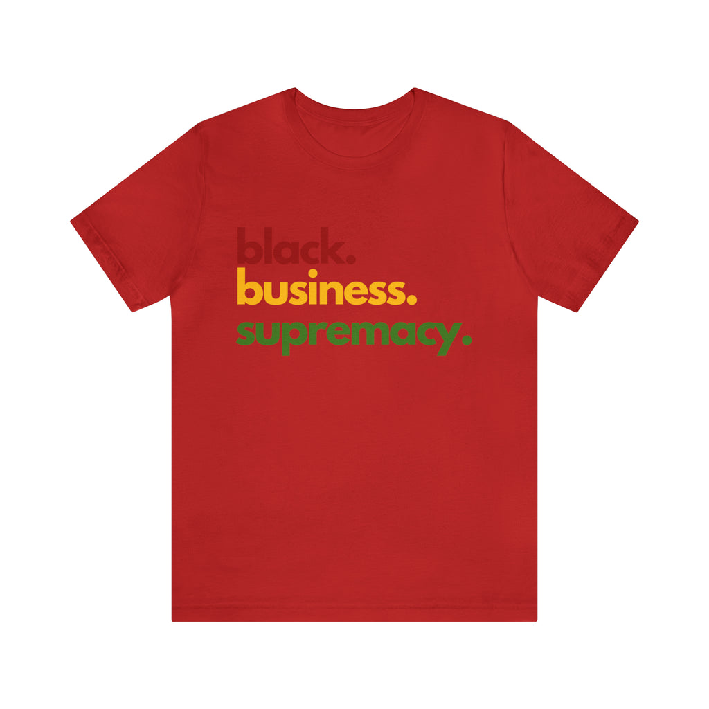 Black Business Supremacy Shirt | Support Black Businesses Unisex T-Shirt
