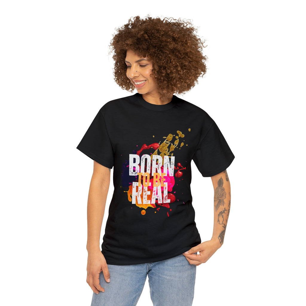 Born To Be Real  | Genuine Spirit Unisex Statement Tee
