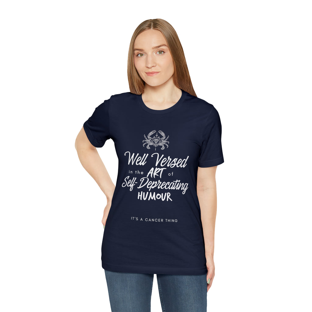 Cancer Zodiac Self-Deprecating Shirt | Zodiac Sign Statement T-Shirt