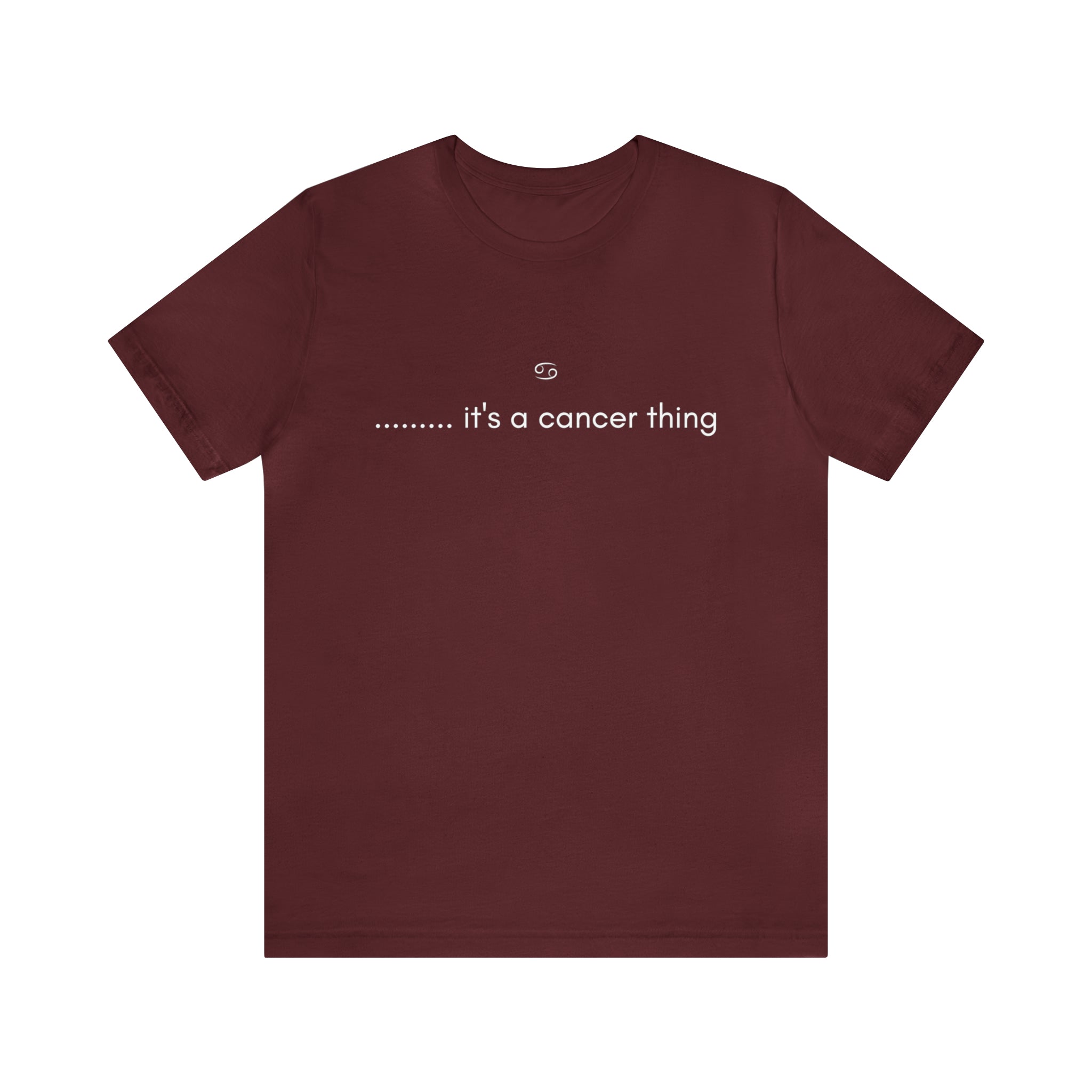 It's a Cancer Zodiac Thing Shirt | Zodiac Sign Statement T-Shirt