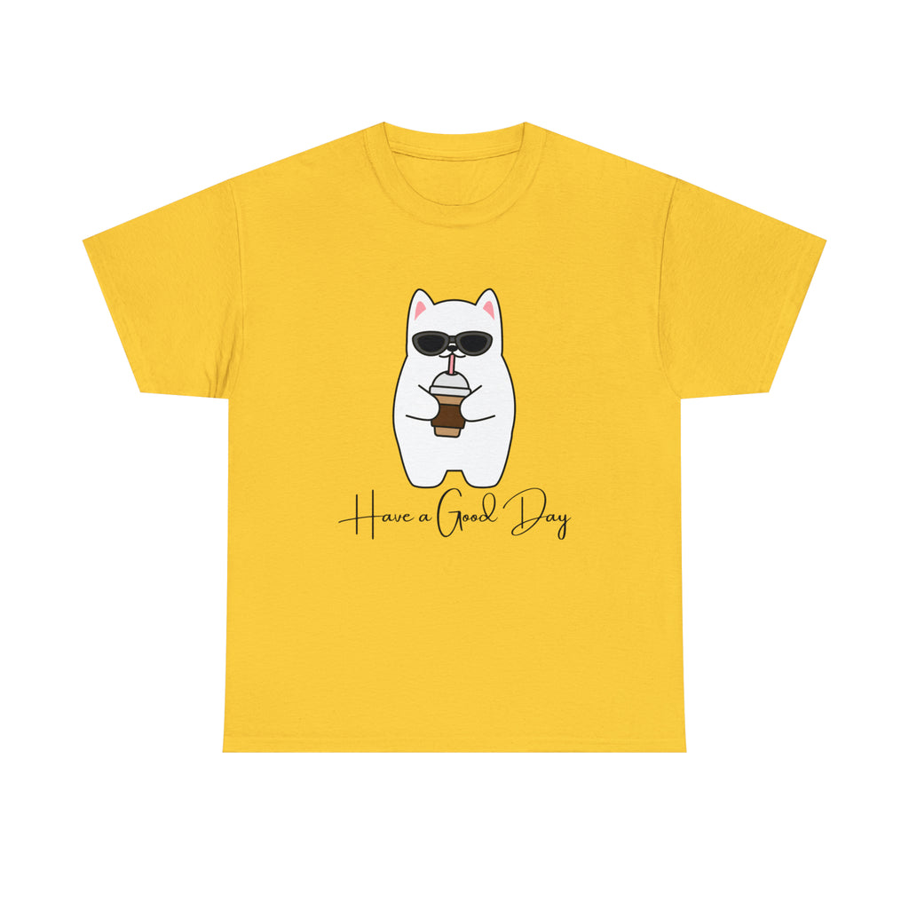 Have A Good Day | Cat Lovers Unisex T-Shirt