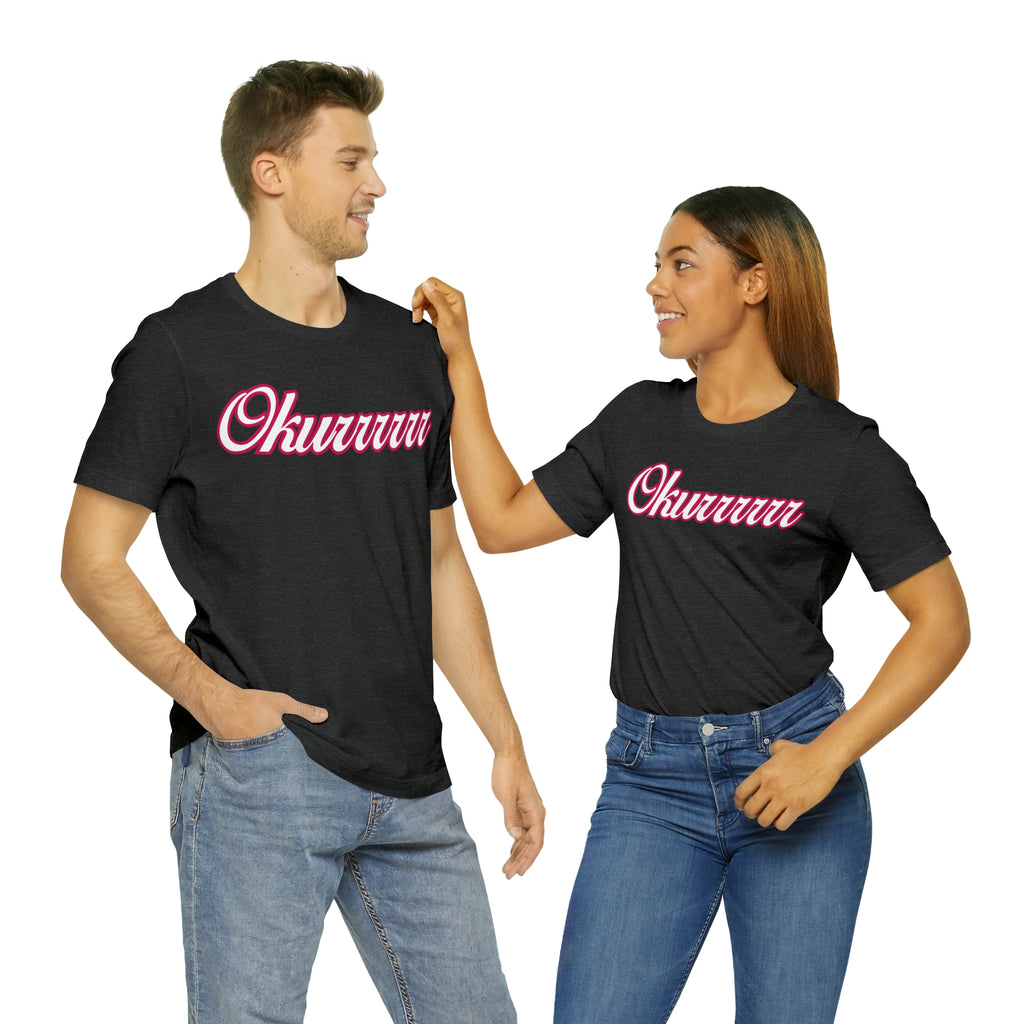 Okurrrr Shirt | Women's Slay Statement T-Shirt