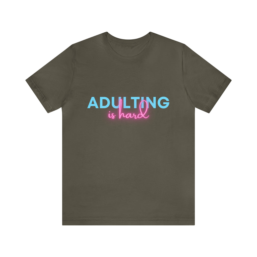 Adulting Is Hard Shirt | Millennial Collection Unisex T-Shirt