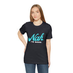 Nah I'm Good Shirt | Millennial Collection Unisex T-Shirt