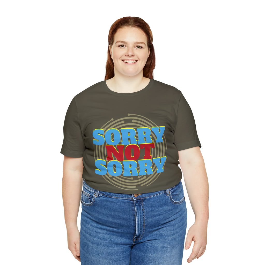 Sorry Not Sorry Shirt | Millennial Collection Unisex T-Shirt