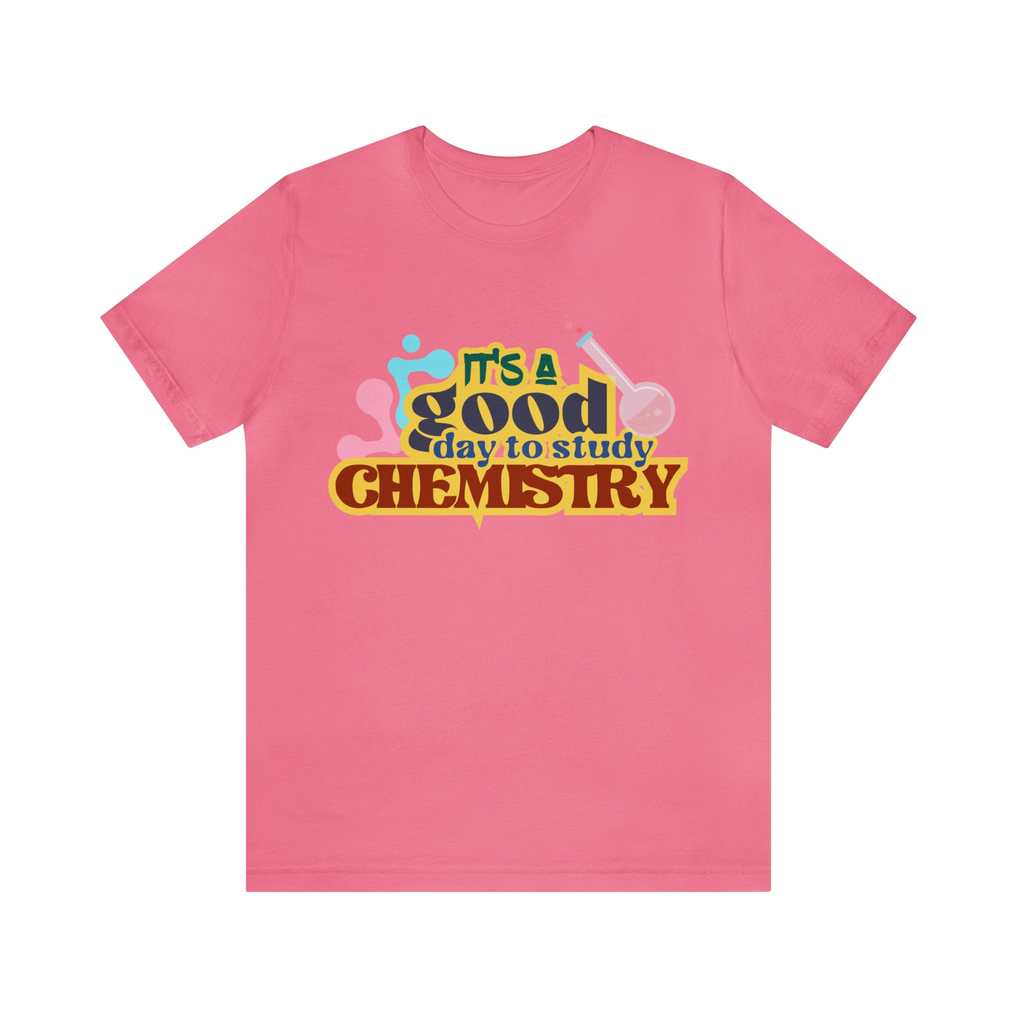 Copy of It's a Good Day to do Chemistry Shirt | School Unisex T-Shirt