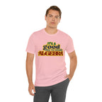 It's a Good Day to Algebra Science | School Unisex T-Shirt