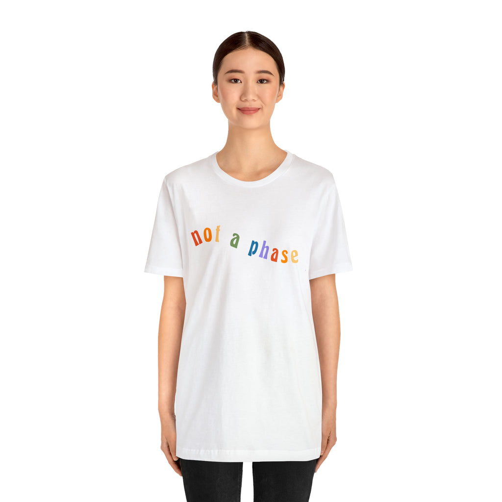 Not A Phase LGBTQIA+ Unisex Shirt | Not A Phase Rainbow Gay Pride Shirt