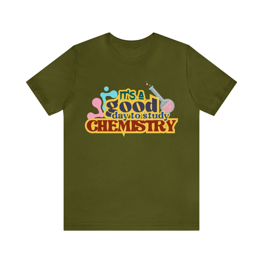Copy of It's a Good Day to do Chemistry Shirt | School Unisex T-Shirt