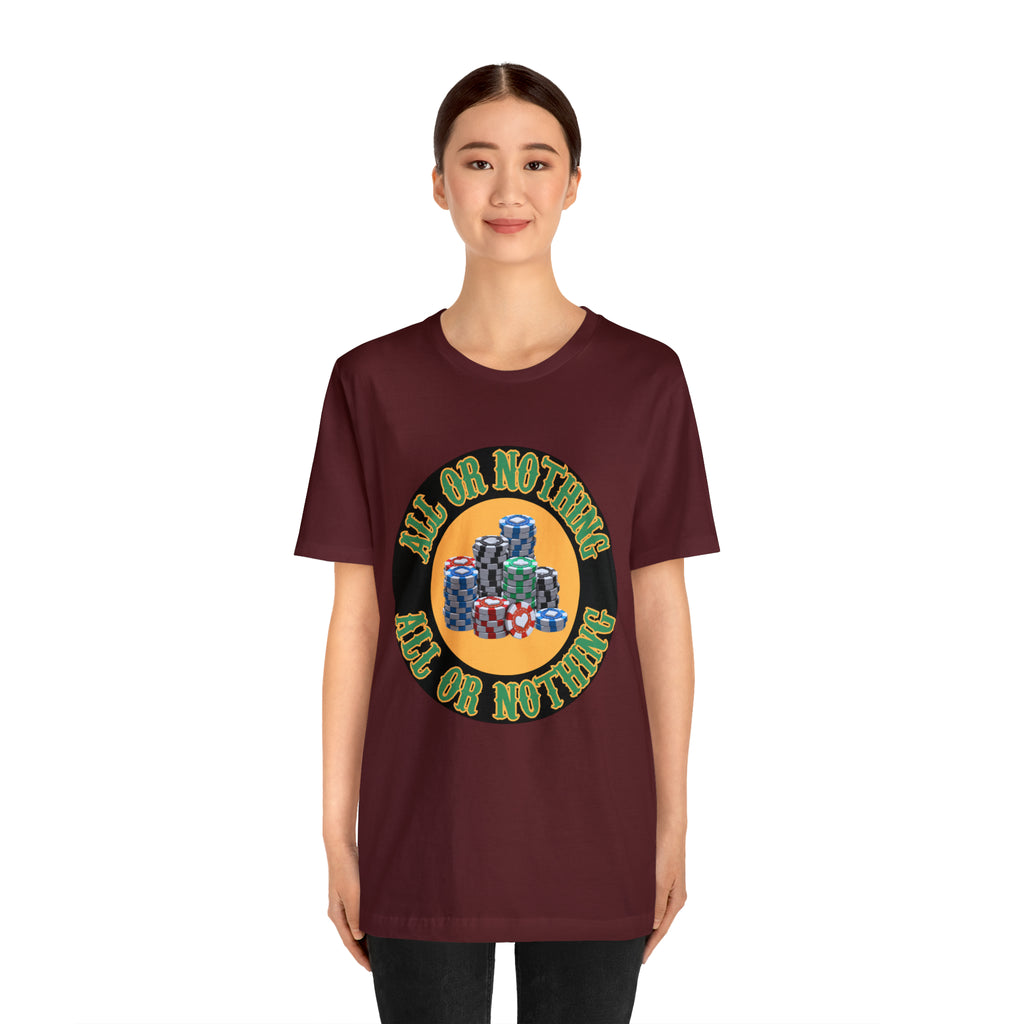 All or Nothing Day Shirt | Poker Casino Unisex T-Shirt