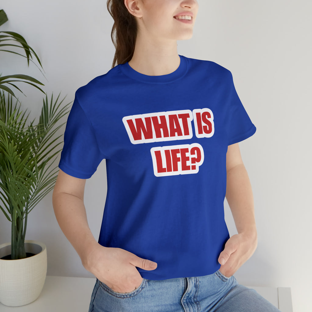 What Is Life? Existential Shirt | Ambiguous Existential Crisis T-Shirt
