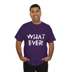 What Ever Shirt | Nonchalant Attitude Unisex T-shirt