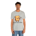 Ok, But First Coffee Shirt | Coffee Lover Unisex T-Shirt