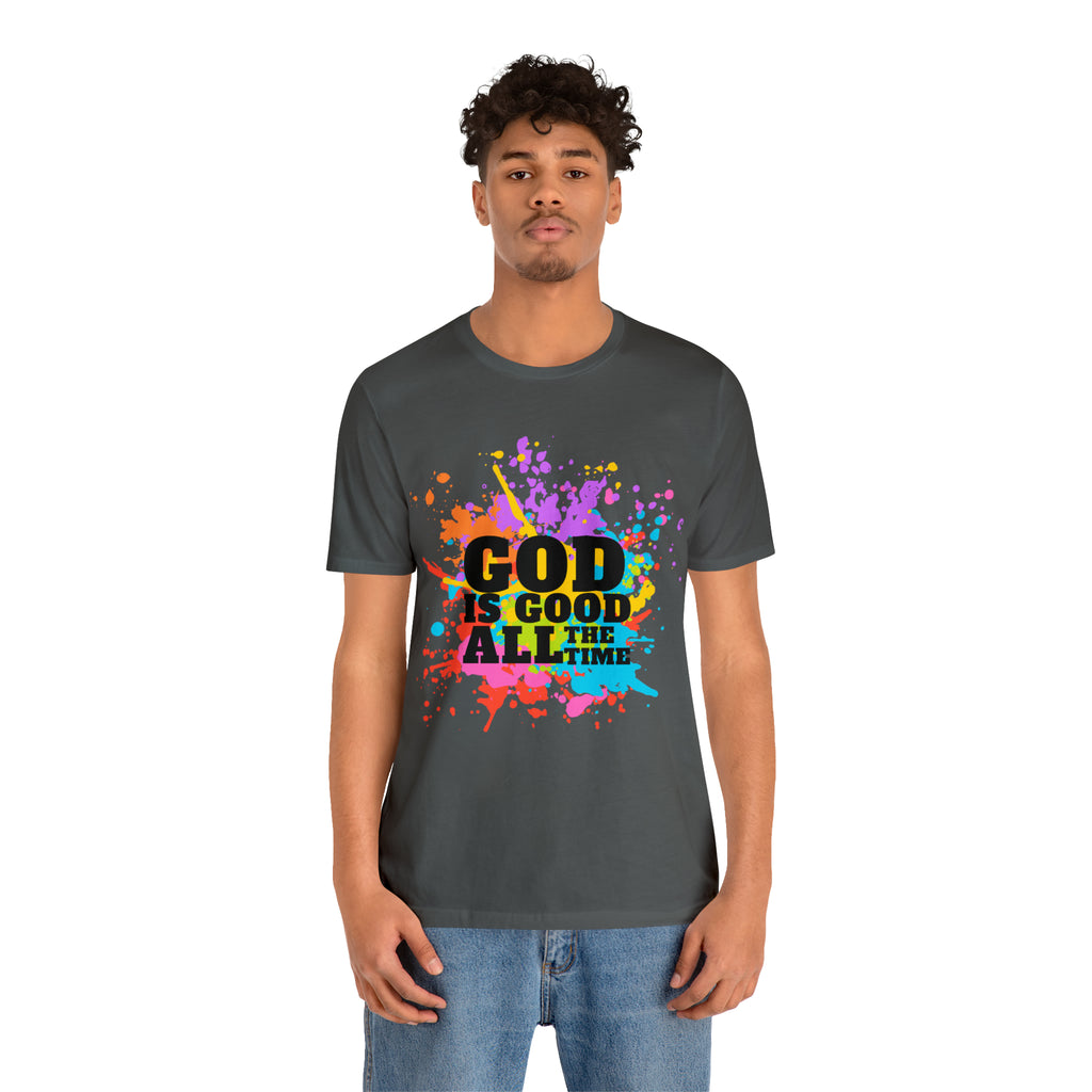 God Is Good All The Time Shirt | Faith In Fashion Unisex T-Shirt