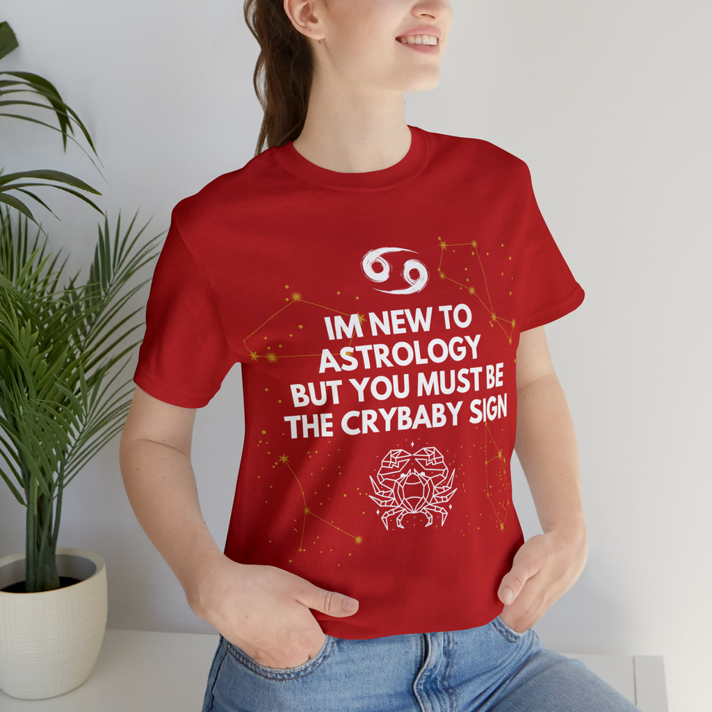 Cancer Zodiac Shirt | Funny Cancer Crybaby Statement T-Shirt