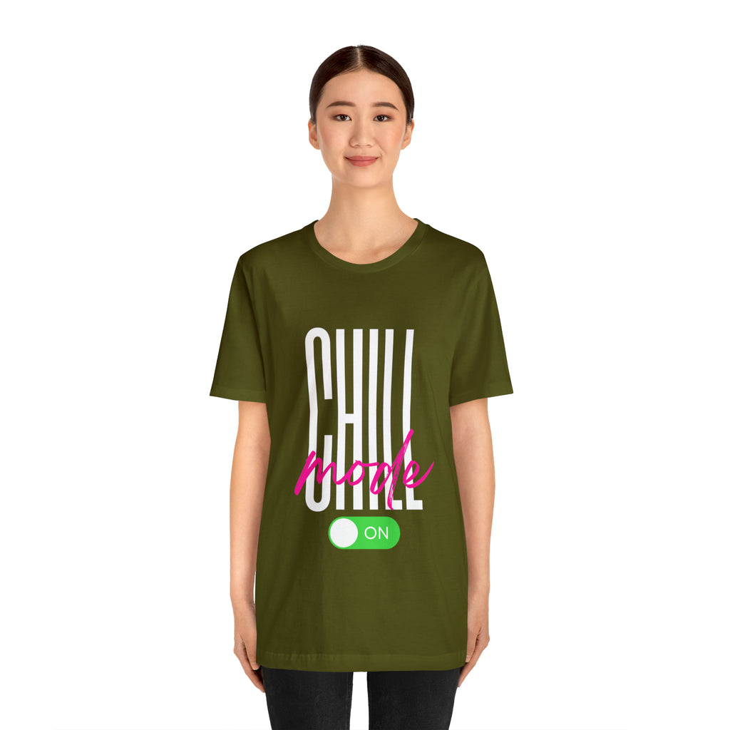 Chill Mode On Shirt | Bold Statement Unisex T-Shirt