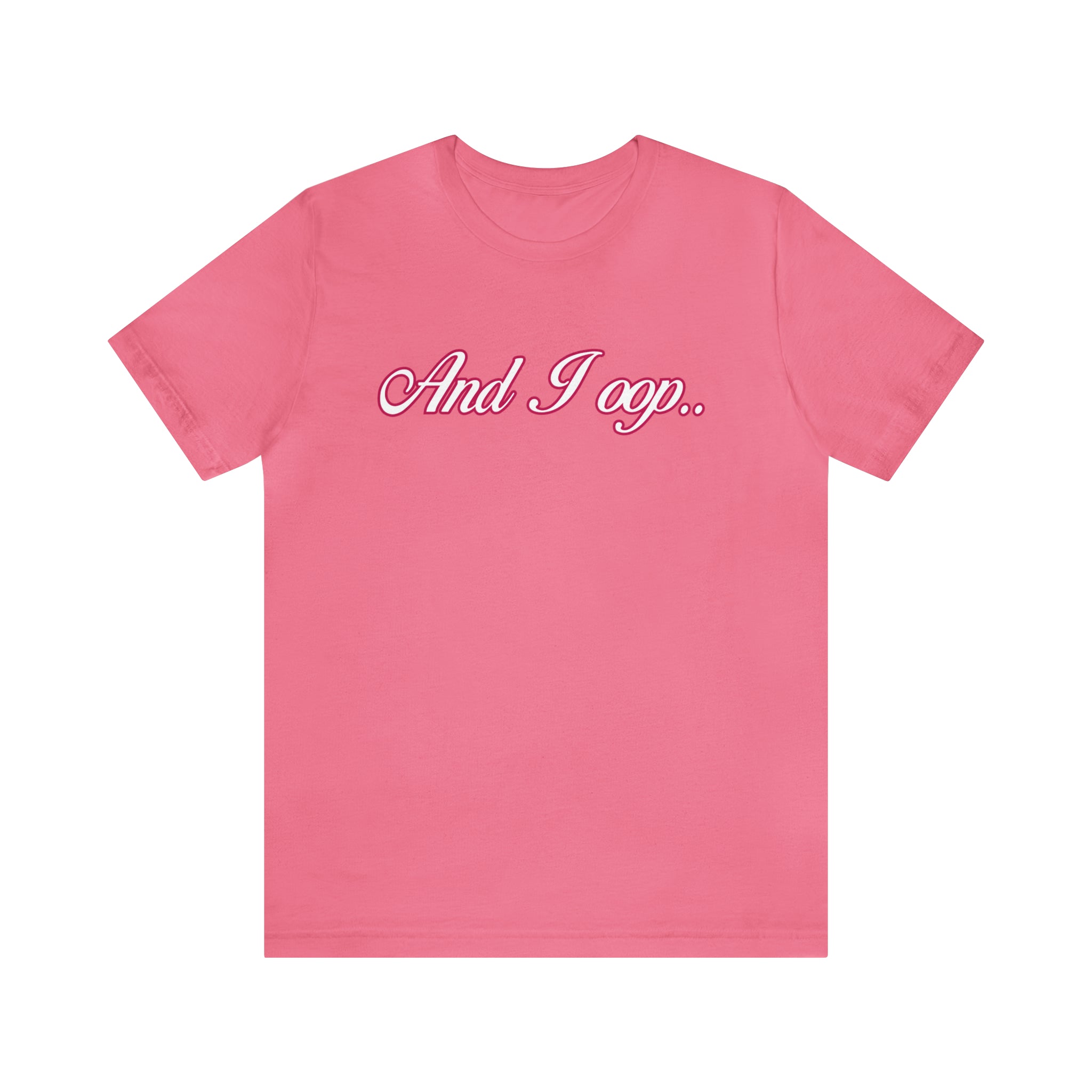 And I Ooop Funny Shirt | And I Ooop Statement T-Shirt