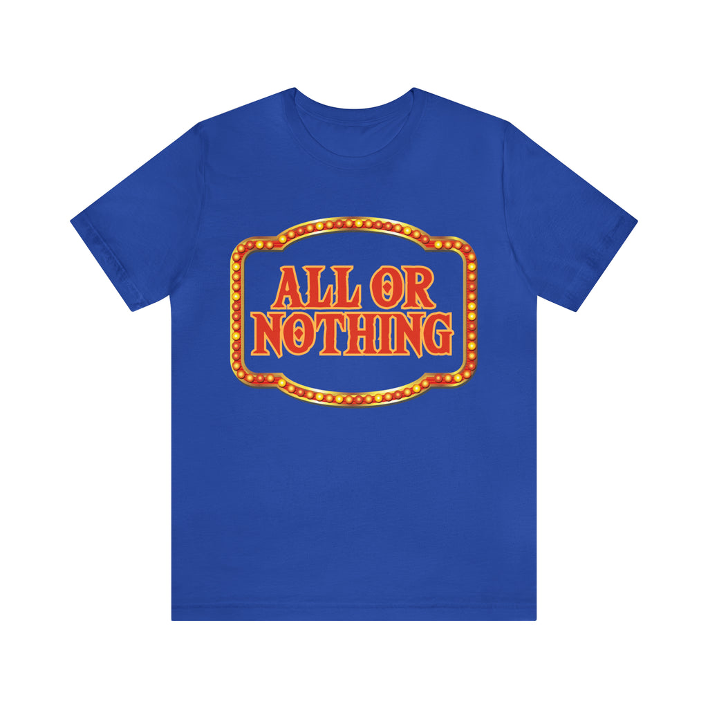 All or Nothing Day Shirt 2 | Poker Casino Unisex T-Shirt