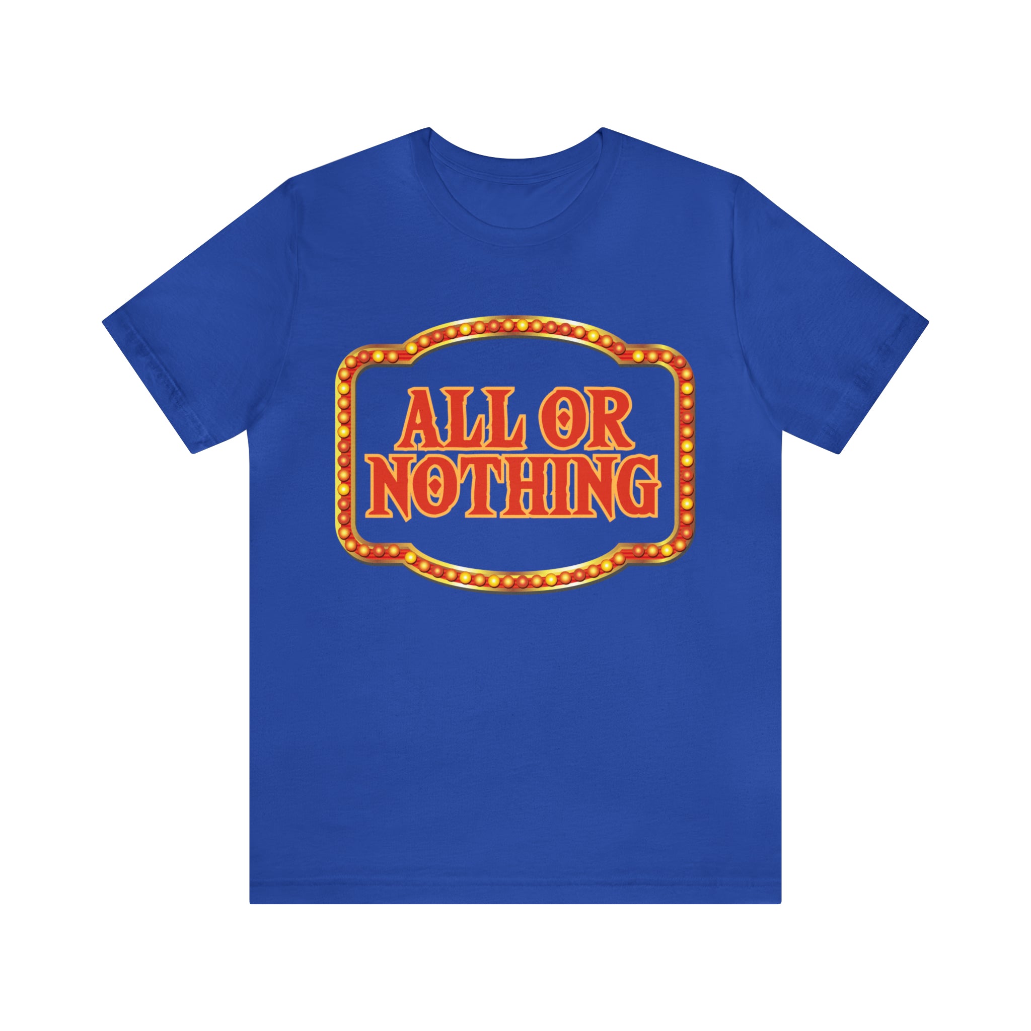 All or Nothing Day Shirt 2 | Poker Casino Unisex T-Shirt