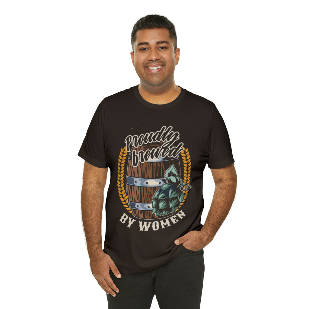Brewed by Women Beer Shirt | Drink Beer Unisex T-Shirt