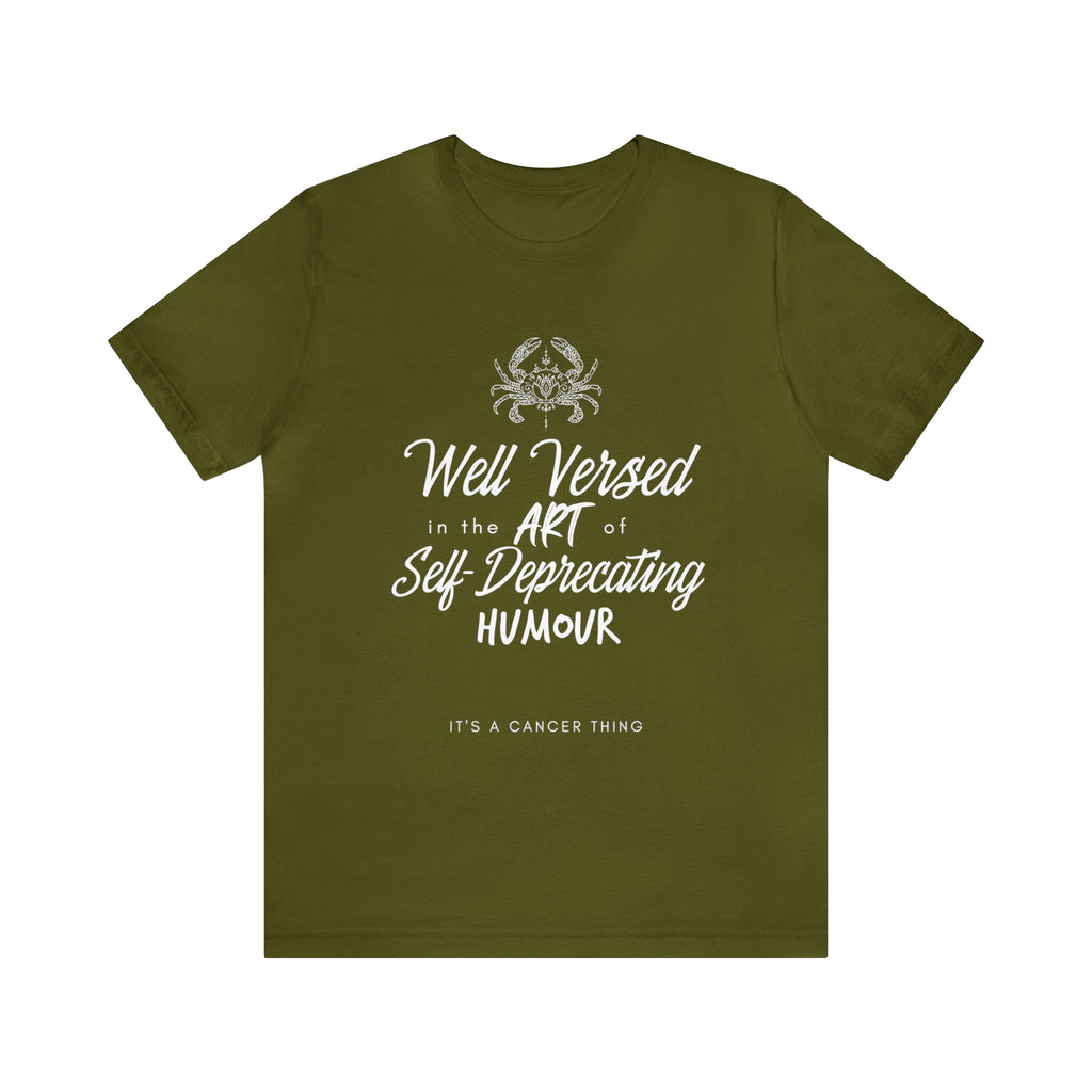 Cancer Zodiac Self-Deprecating Shirt | Zodiac Sign Statement T-Shirt