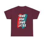 Grind Now, Shine Later Shirt | Hustler In Motion Unisex T-Shirt