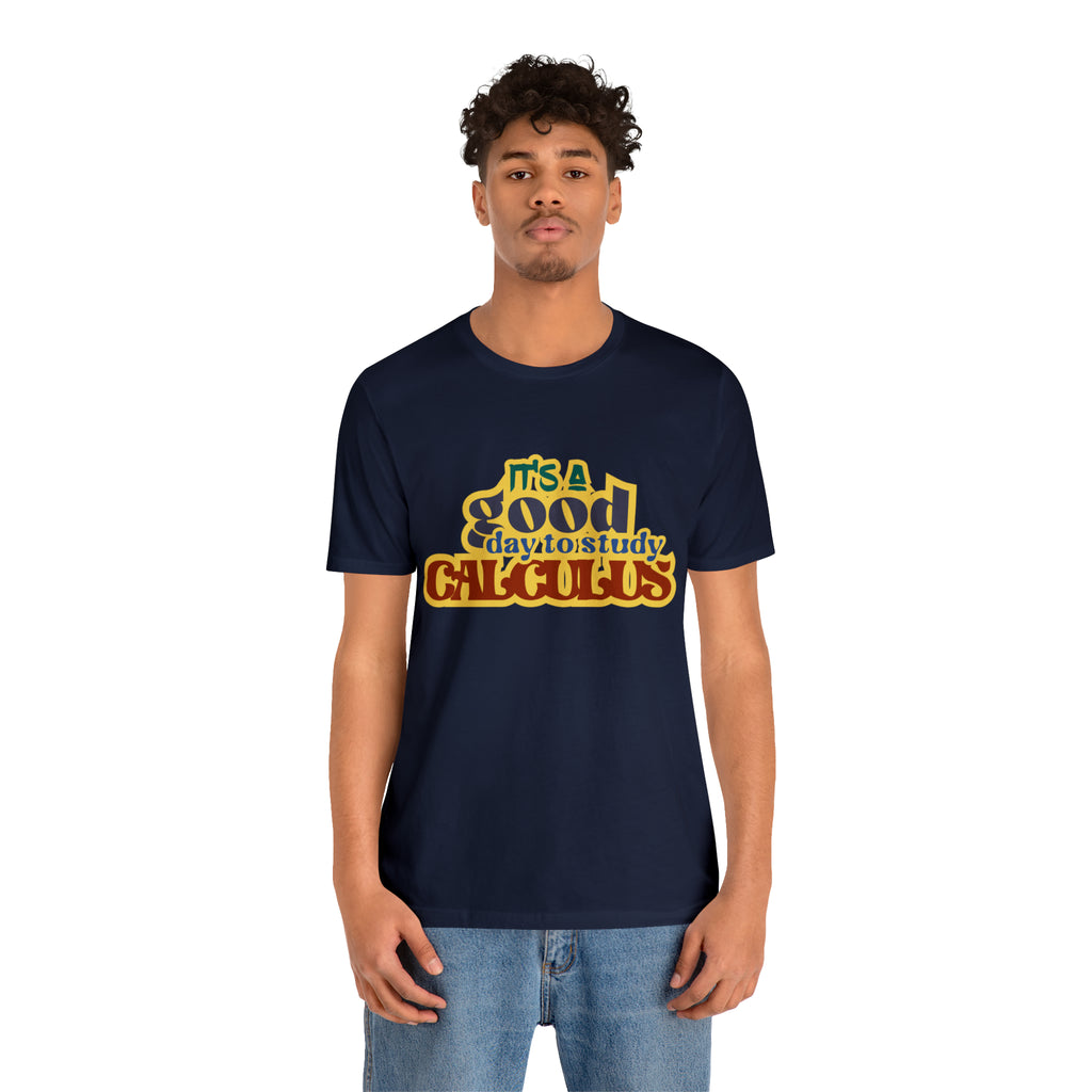 It's a Good Day to do Calculus Shirt | School Unisex T-Shirt