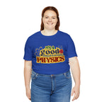 It's a Good Day to Study Physics Shirt | School Unisex T-Shirt