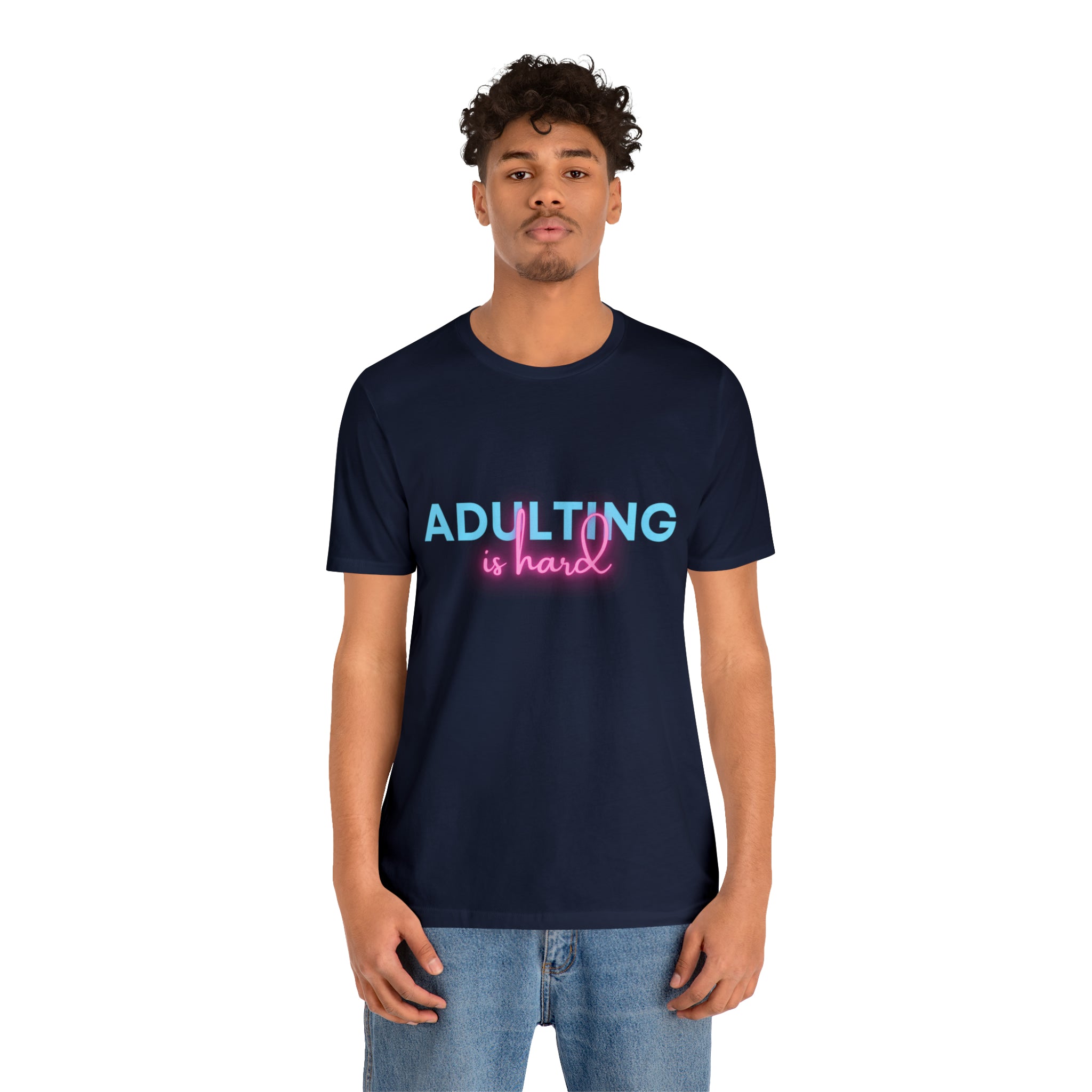 Adulting Is Hard Shirt | Millennial Collection Unisex T-Shirt