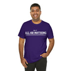All or Nothing Shirt | F*ck it Unisex Statement T-Shirt