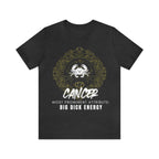 Cancer Zodiac Big Dick Energy Shirt | Zodiac Sign Statement T-Shirt