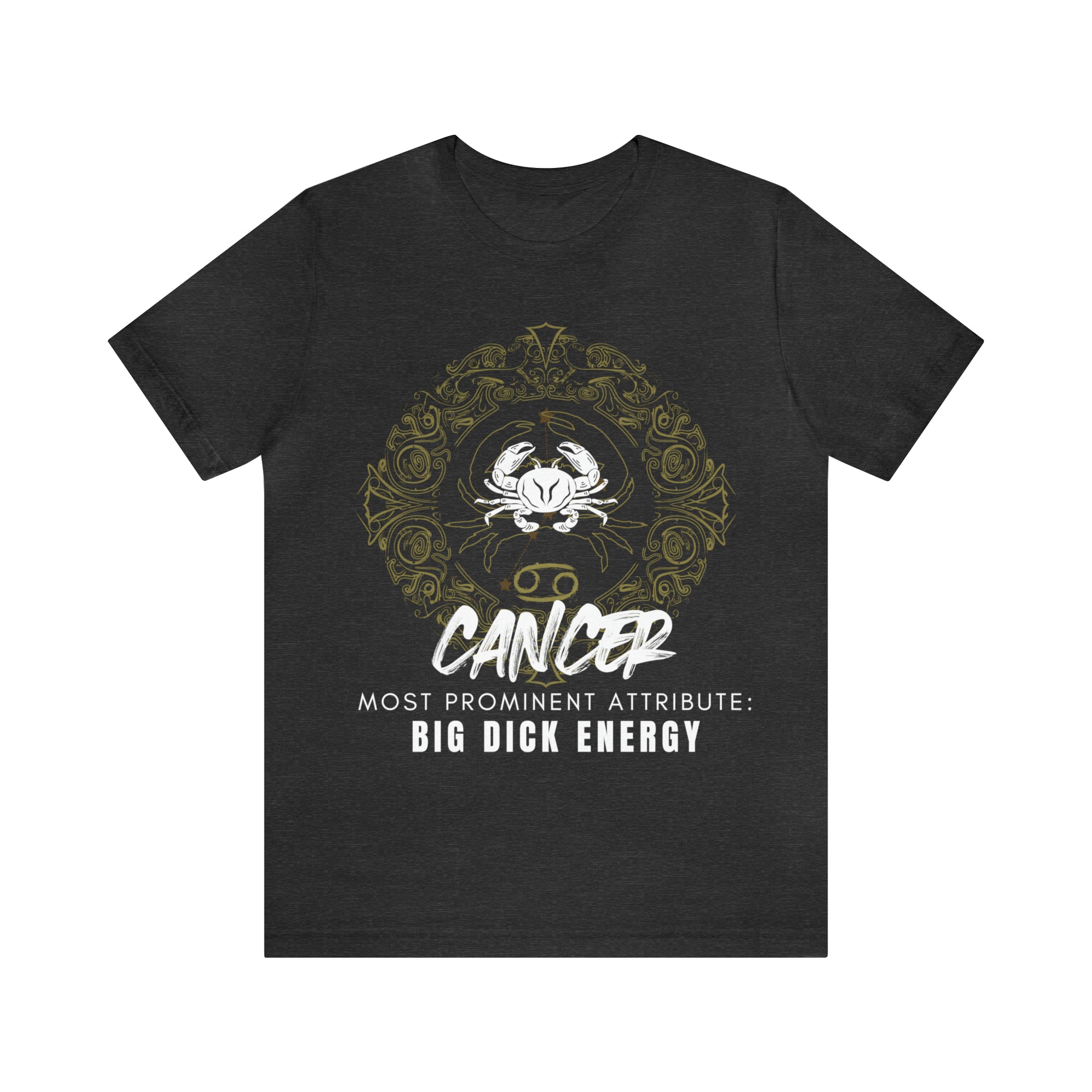 Cancer Zodiac Big Dick Energy Shirt | Zodiac Sign Statement T-Shirt
