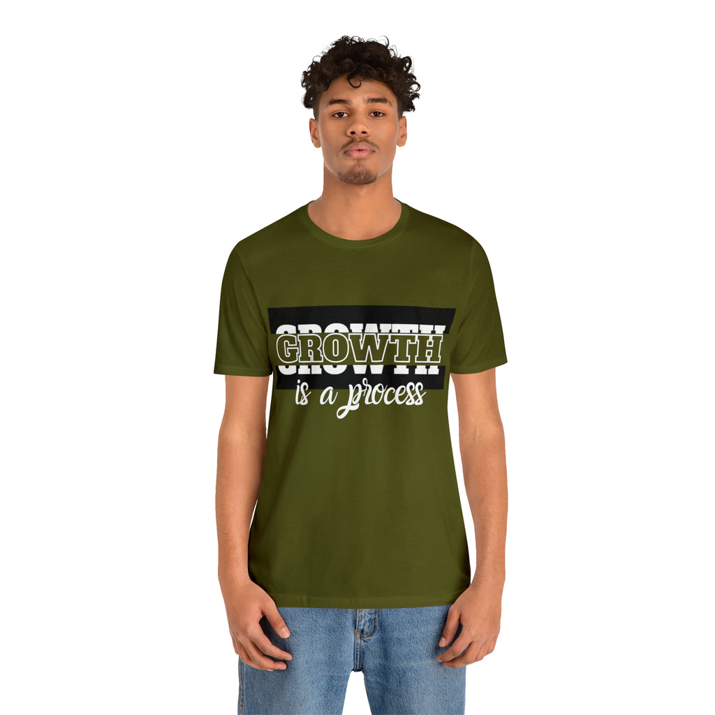 Growth Is A Process Shirt | Trendy Statement Unisex Tee
