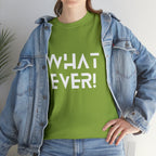 What Ever Shirt | Nonchalant Attitude Unisex T-shirt