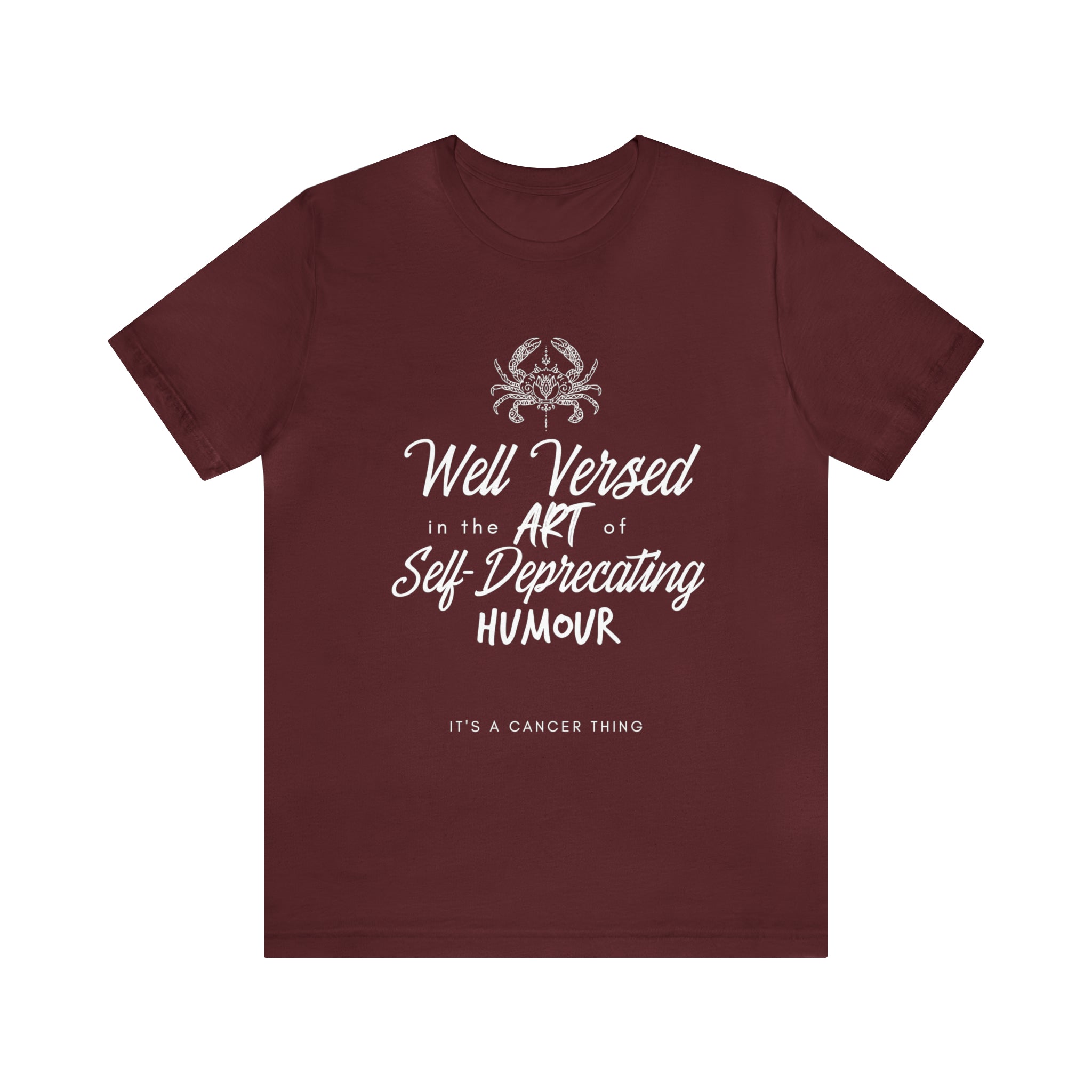 Cancer Zodiac Self-Deprecating Shirt | Zodiac Sign Statement T-Shirt