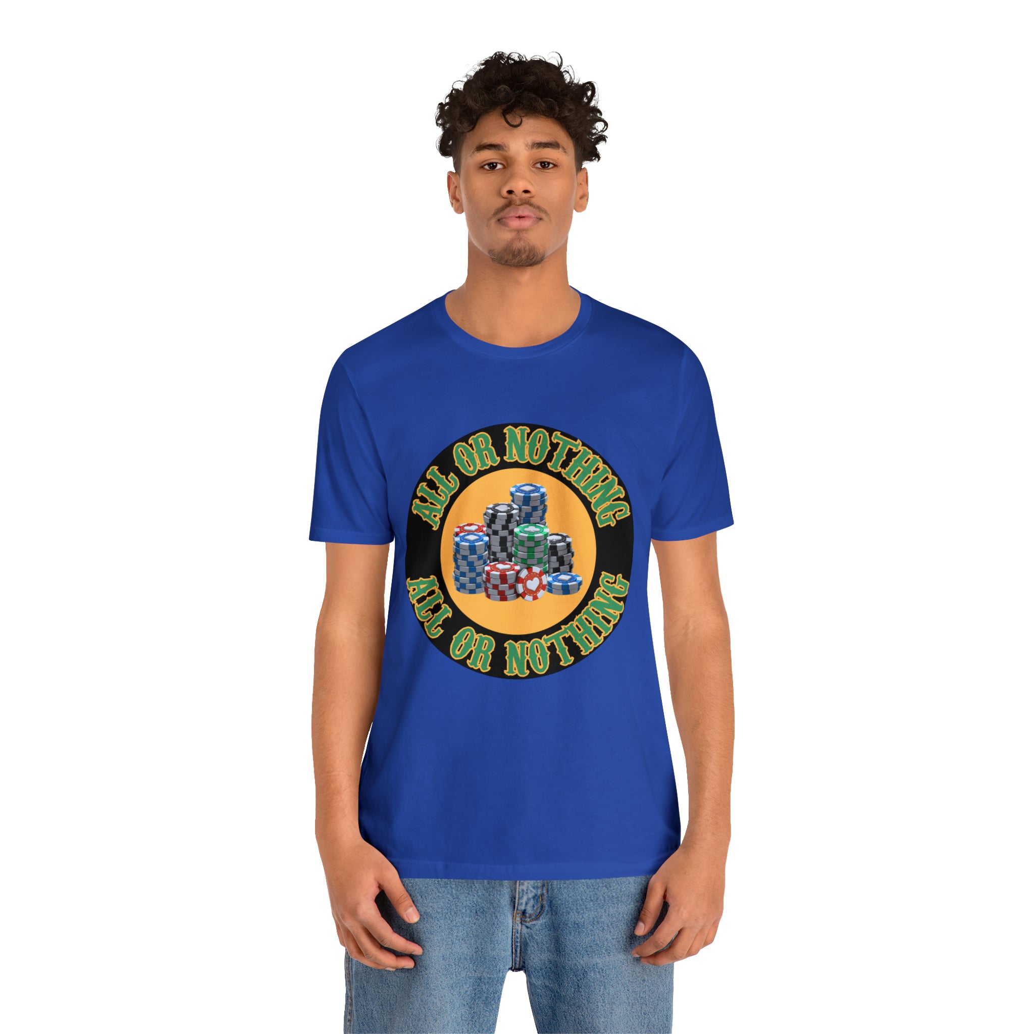 All or Nothing Day Shirt | Poker Casino Unisex T-Shirt