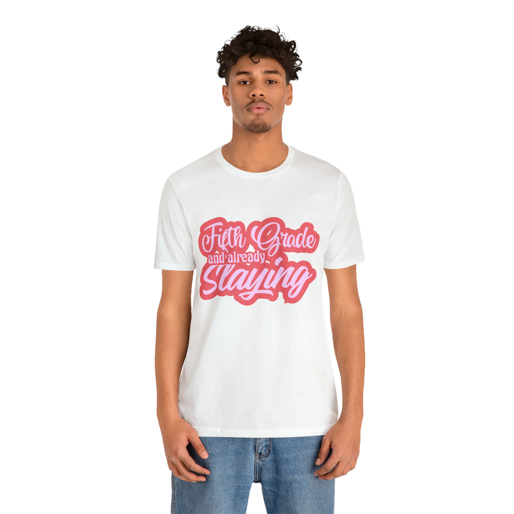 Slaying in Fifth Grade Shirt | Pink School Unisex T-Shirt