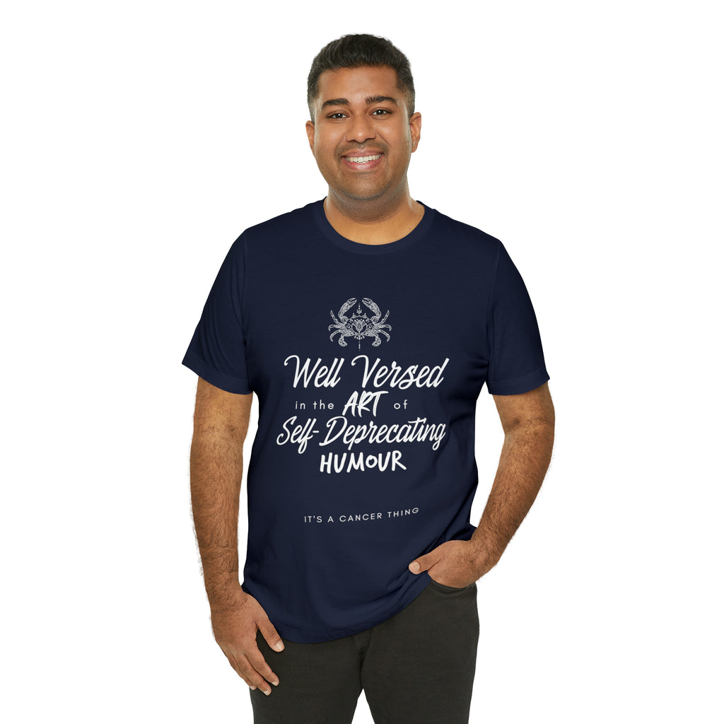 Cancer Zodiac Self-Deprecating Shirt | Zodiac Sign Statement T-Shirt