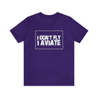 I Don't Fly I Aviate Shirt | Airplane Pilot Aviation T-Shirt
