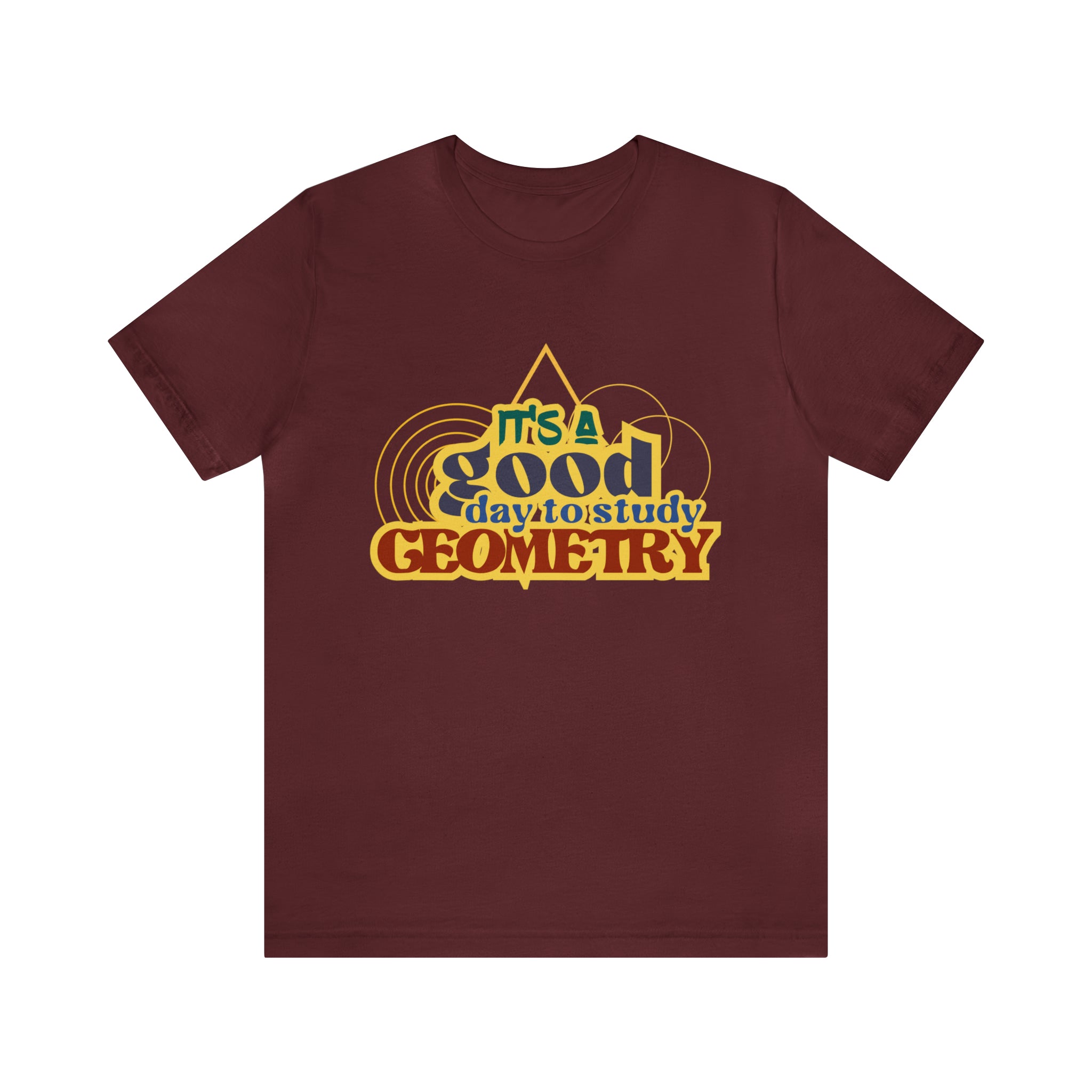 It's a Good Day to Study Geometry | School Unisex T-Shirt