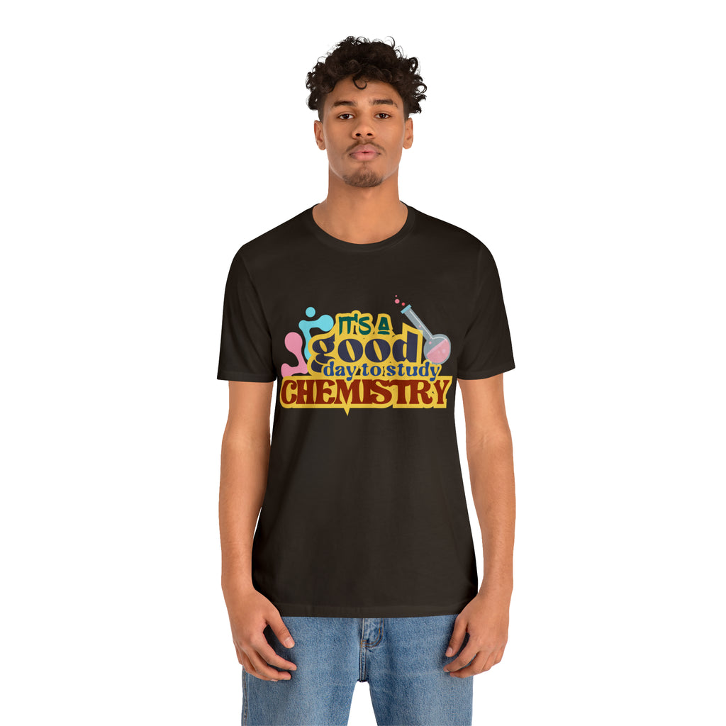 Copy of It's a Good Day to do Chemistry Shirt | School Unisex T-Shirt