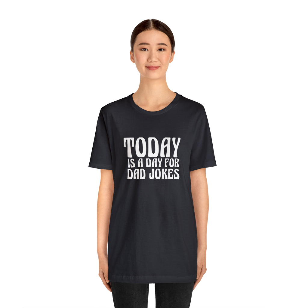 Today is a Day for Dad Jokes Shirt | National Tella Joke Day T-Shirt