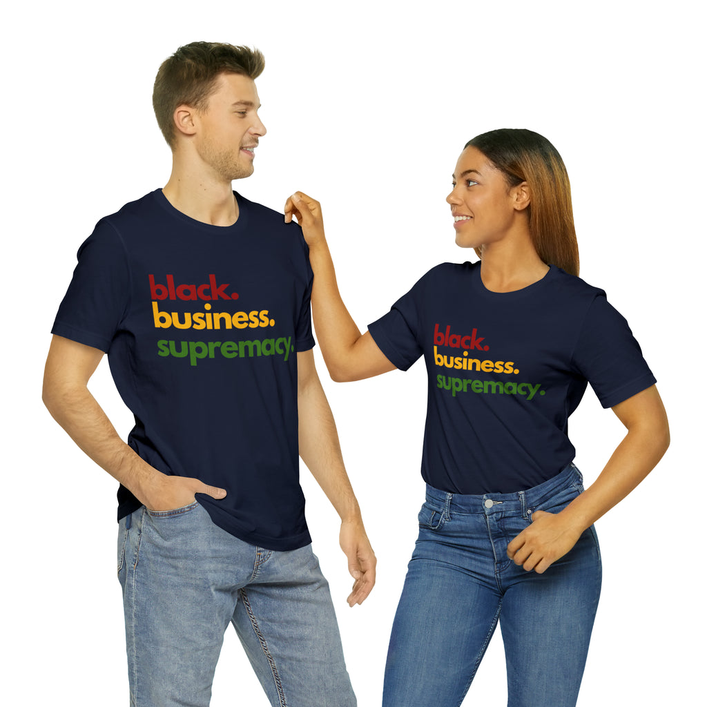 Black Business Supremacy Shirt | Support Black Businesses Unisex T-Shirt
