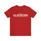 All or Nothing Shirt | F*ck it Unisex Statement T-Shirt