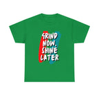 Grind Now, Shine Later Shirt | Hustler In Motion Unisex T-Shirt